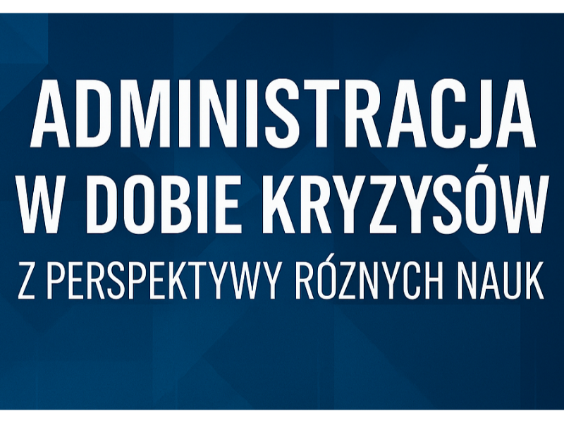 Zdjęcie prezentujące - Administracja w dobie kryzysów z perspektywy różnych nauk