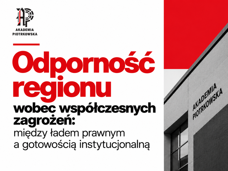 Zdjęcie prezentujące - Co to jest odporność regionu? Akademia Piotrkowska zaprasza na konferencję